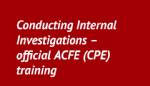 Conducting Internal Investigations - official ACFE (CPE) training