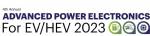 Advanced Power Electronics for EV/HEV 2023 Conference