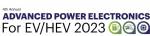 Advanced Power Electronics for EV/HEV 2023 Conference