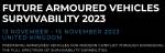 Future Armoured Vehicles Survivability 2023 Conference