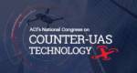 National Congress on Counter UAS Technology 2024